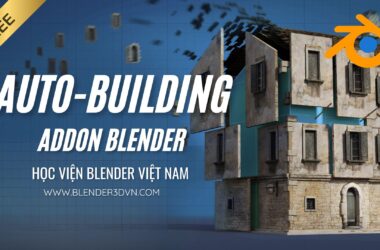 Auto Building Blender - Học Viện Blender Việt Nam